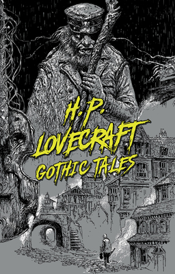 H. P. Lovecraft: Gothic Tales 1454947039 Book Cover