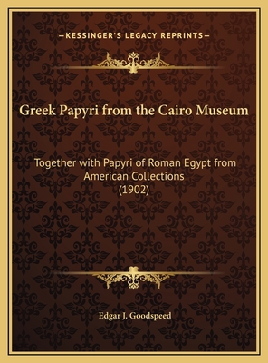Greek Papyri from the Cairo Museum: Together wi... 1169683568 Book Cover