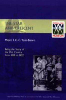 Star and Crescent: Being the Story of the 17th ... 1847343864 Book Cover