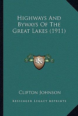 Highways And Byways Of The Great Lakes (1911) 1164669184 Book Cover