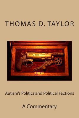 Autism's Politics and Political Factions: A Com... 1494311682 Book Cover