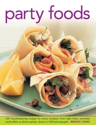Party Foods: 320 Mouthwatering Recipes for Ever... 0754827046 Book Cover