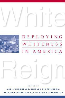 White Reign: Deploying Whiteness in America 0312224753 Book Cover