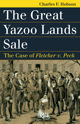 The Great Yazoo Lands Sale: The Case of Fletche... 0700623310 Book Cover