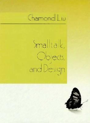 Smalltalk, Objects, and Design 0132683350 Book Cover