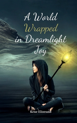 A World Wrapped in Dreamlight Joy B0DQ5JFY52 Book Cover