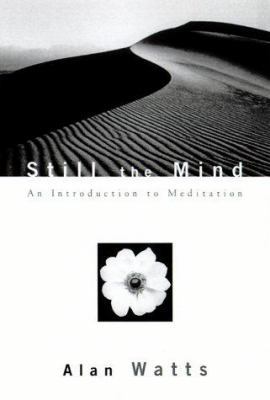 Still the Mind: An Introduction to Meditation 1577311175 Book Cover