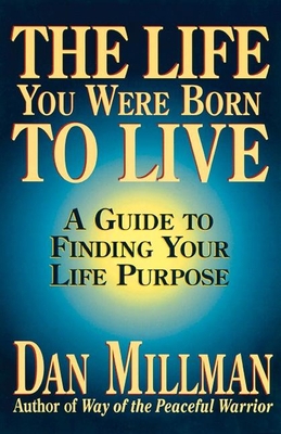 The Life You Were Born to Live: A Guide to Find... 091581160X Book Cover