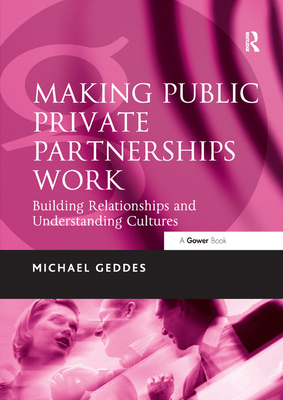 Making Public Private Partnerships Work: Buildi... 1138380938 Book Cover