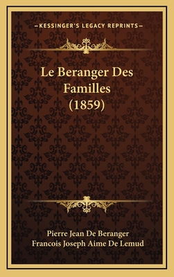 Le Beranger Des Familles (1859) [French] 1167891961 Book Cover