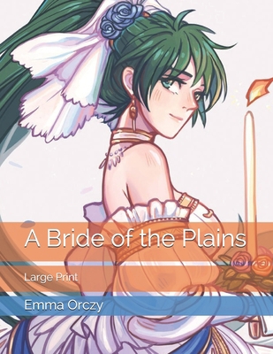 A Bride of the Plains: Large Print 170064243X Book Cover