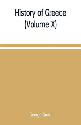 History of Greece (Volume X) 9353709725 Book Cover