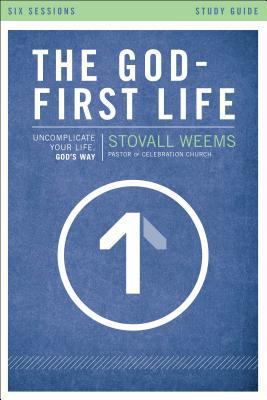 The God-First Life, Study Guide: Uncomplicate Y... 0310697999 Book Cover