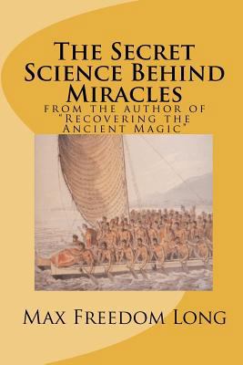 The Secret Science Behind Miracles 1441487824 Book Cover