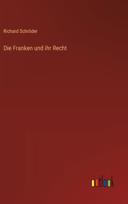 Die Franken und ihr Recht [German] 3368544276 Book Cover