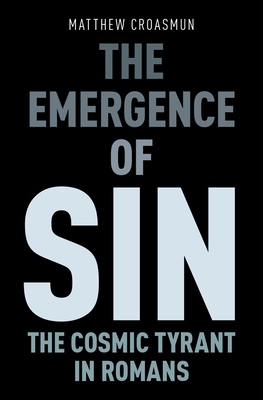 Emergence of Sin: The Cosmic Tyrant in Romans 019027798X Book Cover