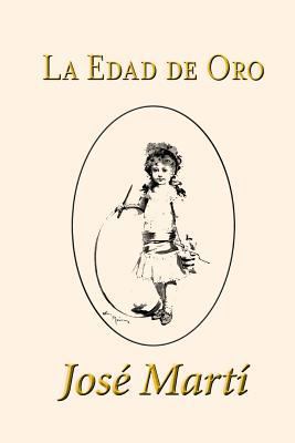 La Edad de Oro [Spanish] 1523255196 Book Cover
