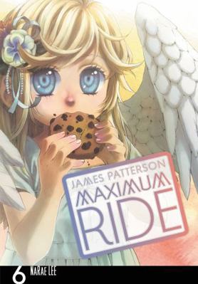 Maximum Ride: The Manga, Vol. 6: Volume 6 0759529728 Book Cover