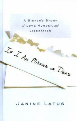 If I Am Missing or Dead: A Sister's Story of Lo... [Large Print] 0786296607 Book Cover