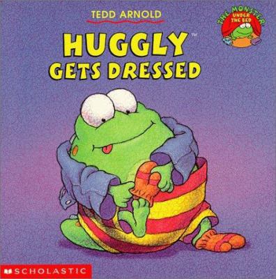Huggly Gets Dressed (Monster Under the Bed) 0439102685 Book Cover