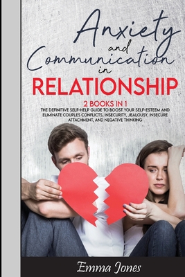 Anxiety and Communication in Relationship: The ... 1802515445 Book Cover