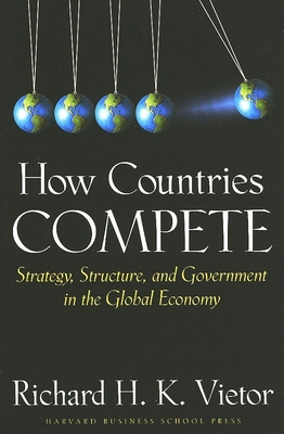 How Countries Compete: Strategy, Structure, and... 1422110354 Book Cover