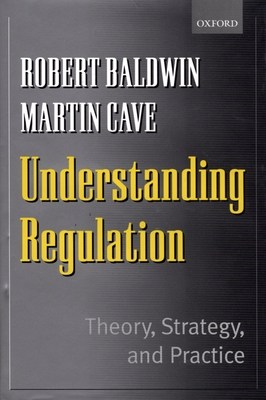 Understanding Regulation: Theory, Strategy, and... 0198774389 Book Cover