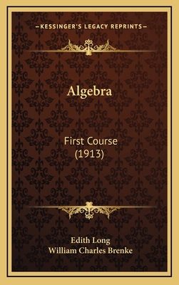 Algebra: First Course (1913) 1164755374 Book Cover