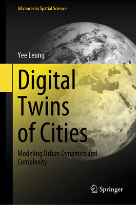 Digital Twins of Cities: Modeling Urban Dynamic... 3032079659 Book Cover