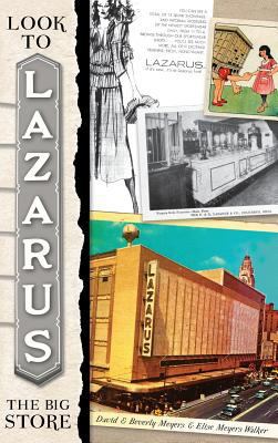 Look to Lazarus: The Big Store 1540205991 Book Cover