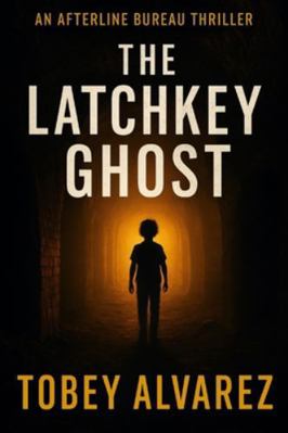 The Afterline Bureau: The Latchkey Ghost B0G4W5NXJ8 Book Cover