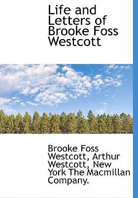 Life and Letters of Brooke Foss Westcott 1140191659 Book Cover