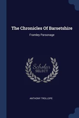 The Chronicles Of Barsetshire: Framley Parsonage 1377004996 Book Cover