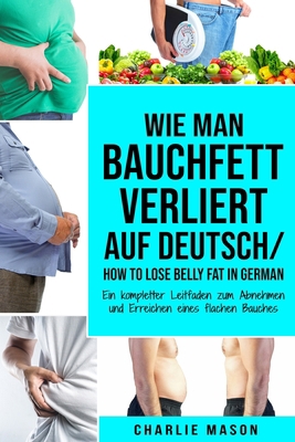 Wie man Bauchfett verliert Auf Deutsch/ How to ... [German] B086ML2H71 Book Cover