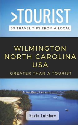 Greater Than a Tourist - Wilmington North Carol... B0851M2D2G Book Cover