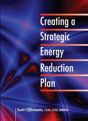 Creating a Strategic Energy Reduction Plan 148222884X Book Cover