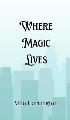 Where Magic Lives 9916888566 Book Cover