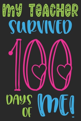 My Teacher Survived 100 Days of Me: Kids activi... B084FZDG46 Book Cover