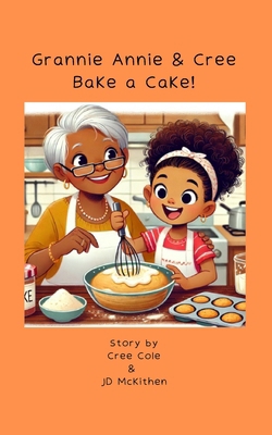 Grannie Annie & Cree Bake a Cake!            Book Cover