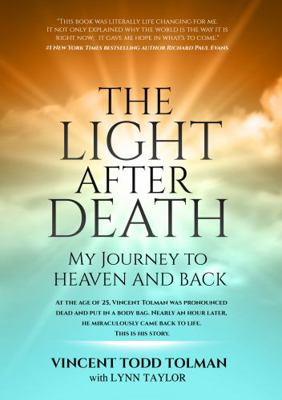 The Light After Death - My Journey to heaven and back 1958626007 Book Cover