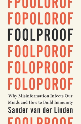 Foolproof: Why Misinformation Infects Our Minds... 039388144X Book Cover
