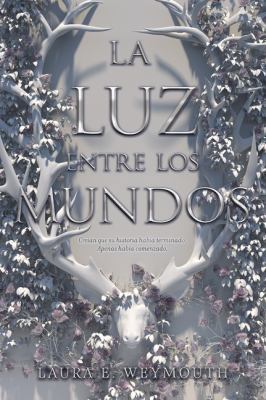 La Luz Entre Los Mundos: The Light Between Worl... [Spanish] 1418598631 Book Cover