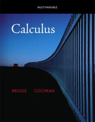 Multivariable Calculus (Briggs/Cochran Calculus) 0321664159 Book Cover