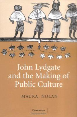 John Lydgate and the Making of Public Culture 0521852986 Book Cover