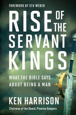 Rise of the Servant Kings: What the Bible Says ... 052565318X Book Cover