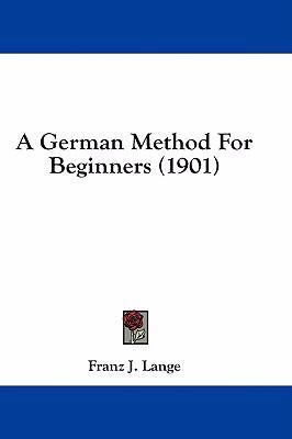 A German Method for Beginners (1901) 143695780X Book Cover