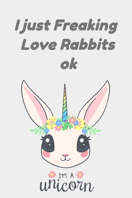 i just freaking love rabbits: rabbit cake, rabb... 165604336X Book Cover