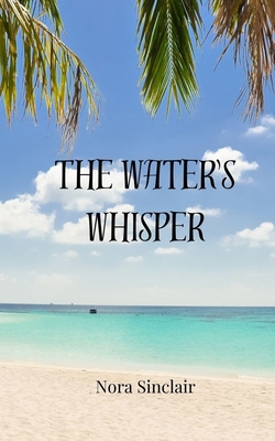 The Water's Whisper 1805811681 Book Cover