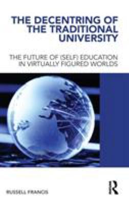 The Decentring of the Traditional University: T... 041555053X Book Cover