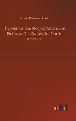 The Mentor, the Story of America in Pictures: T... 3752400196 Book Cover